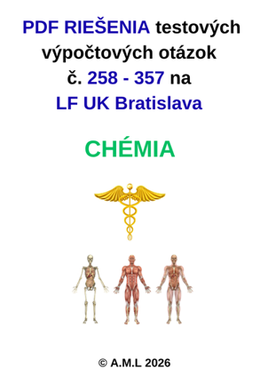 PDF riešenia testových výpočtových otázok č. 258 - 357 na LF UK Bratislava 2027  - CHÉMIA