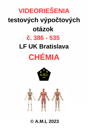 Videoriešenia  testových výpočtových otázok č. 386 - 535 na LF UK Bratislava 2023 - CHÉMIA